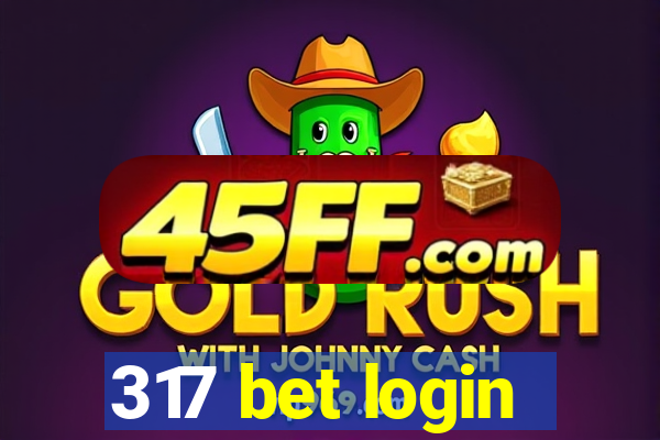 317 bet login
